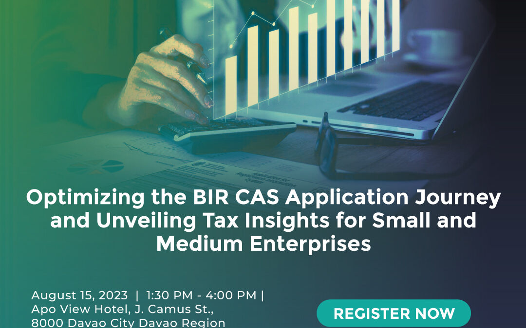 Discover the secrets of the BIR CAS Application Process and gain valuable Tax Insights for your Small to Medium Sized Business!