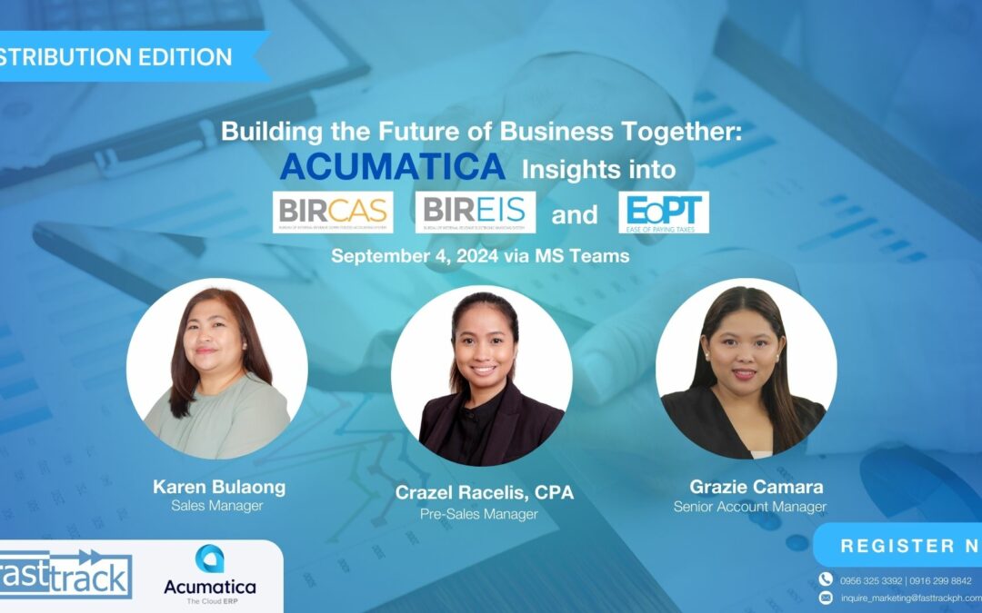 Building the Future of Business Together: Acumatica Insights into BIR CAS, EIS, and EOPT Law